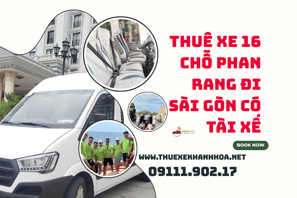 Thuê Xe 16 Chỗ Phan Rang Đi Sài Gòn Có Tài Xế