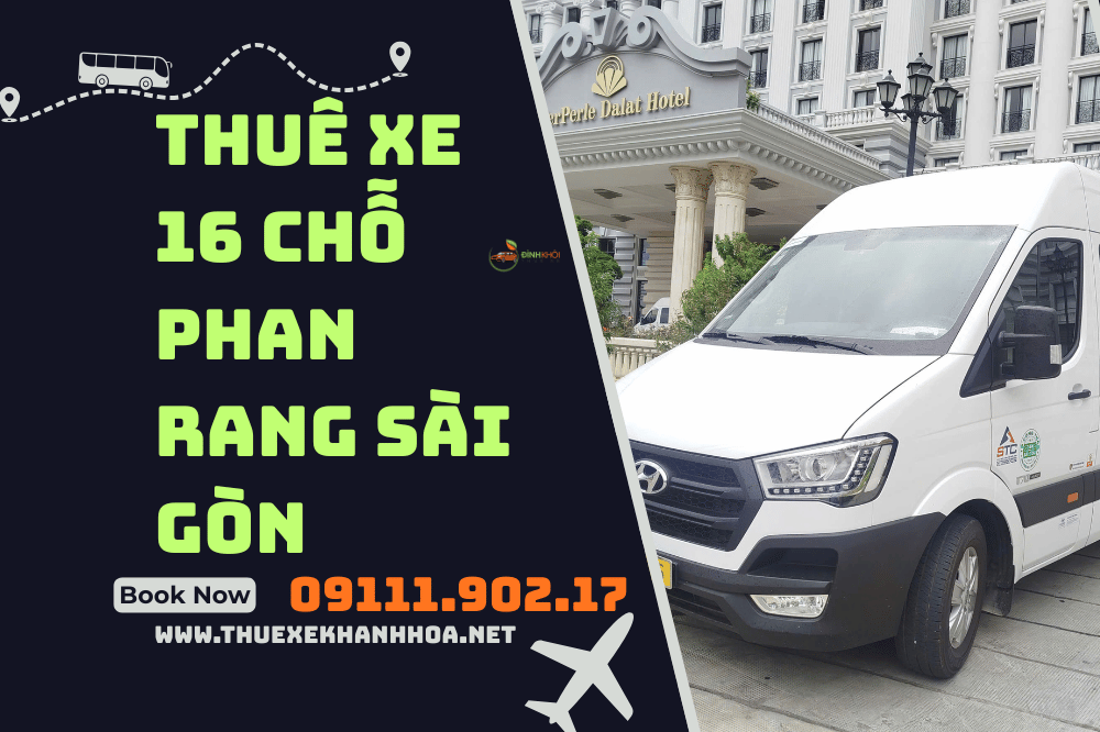 Thuê Xe 16 Chỗ Phan Rang Sài Gòn