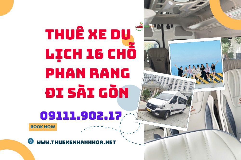Thuê Xe Du Lịch 16 Chỗ Phan Rang Đi Sài Gòn