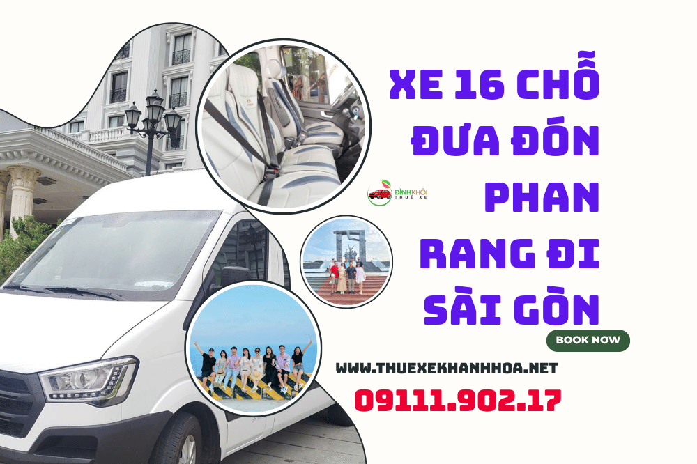 Xe 16 Chỗ Đưa Đón Phan Rang Đi Sài Gòn