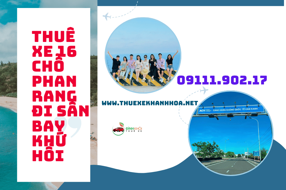 Thuê Xe 16 Chỗ Phan Rang Đi Sân Bay Khứ Hồi