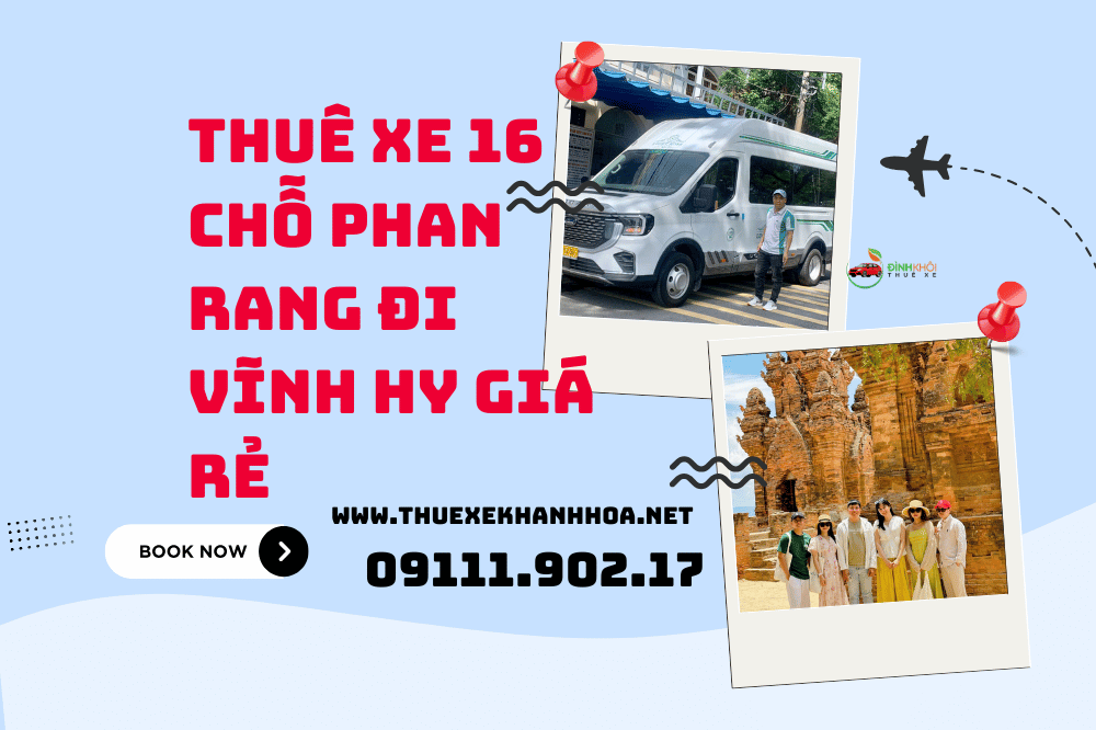 Thuê Xe 16 Chỗ Phan Rang Đi Vĩnh Hy Giá Rẻ