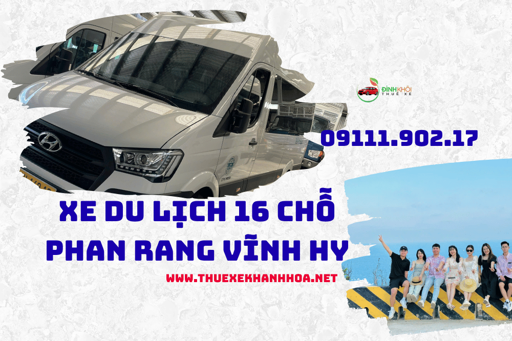 Xe Du Lịch 16 Chỗ Phan Rang Vĩnh Hy