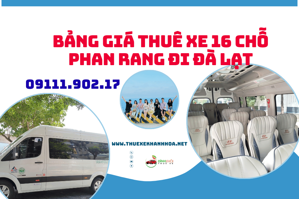 Bảng Giá Thuê Xe 16 Chỗ Phan Rang Đi Đà Lạt