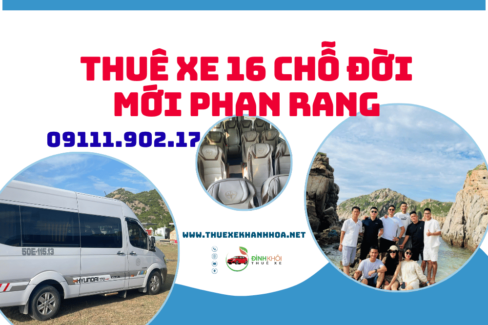 Thuê Xe 16 Chỗ Đời Mới Phan Rang
