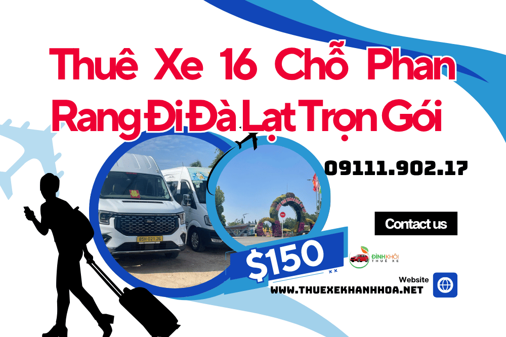 Thuê Xe 16 Chỗ Phan Rang Đi Đà Lạt Trọn Gói