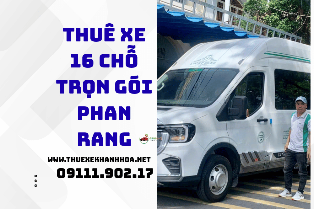 Thuê Xe 16 Chỗ Trọn Gói Phan Rang