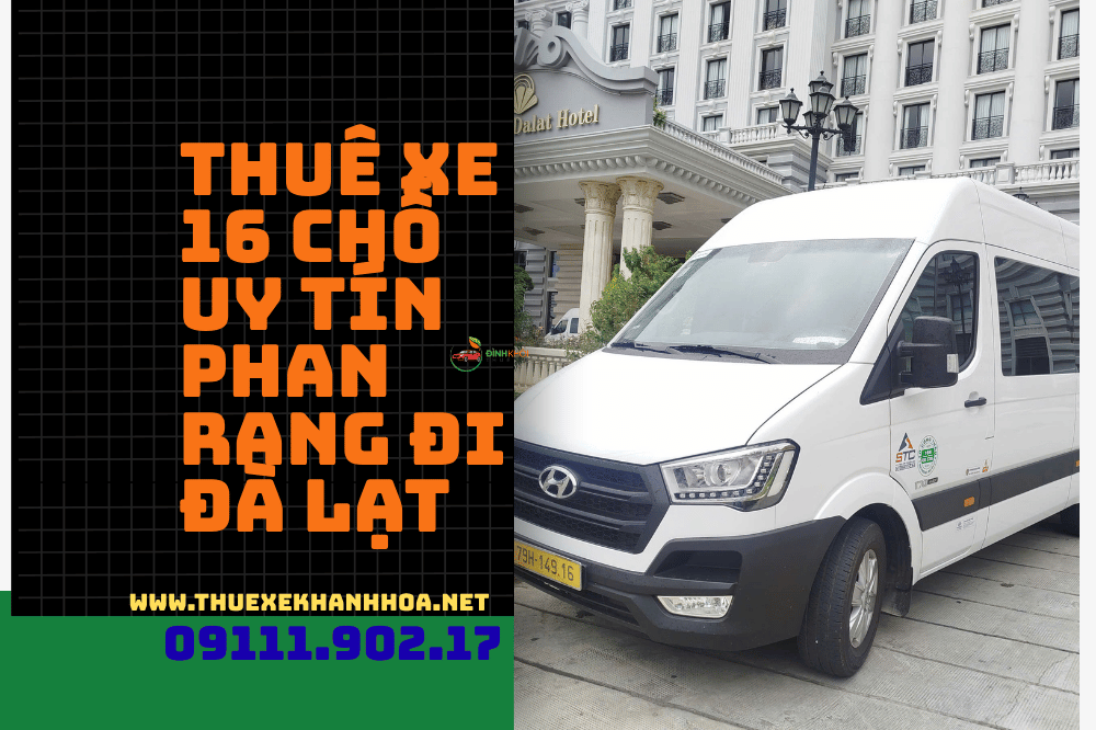 Thuê Xe 16 Chỗ Uy Tín Phan Rang Đi Đà Lạt