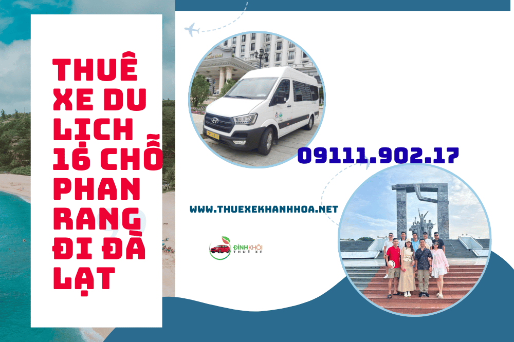 Thuê Xe Du Lịch 16 Chỗ Phan Rang Đi Đà Lạt