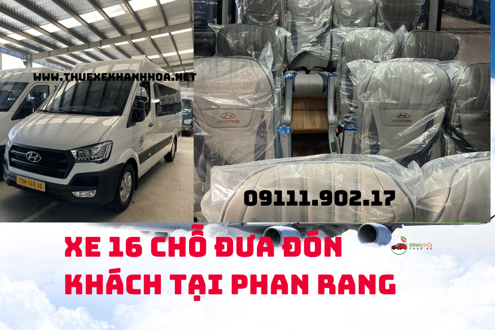 Xe 16 Chỗ Đưa Đón Khách Tại Phan Rang