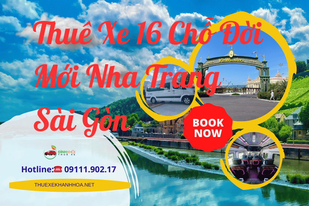 Thuê Xe 16 Chỗ Đời Mới Nha Trang Sài Gòn