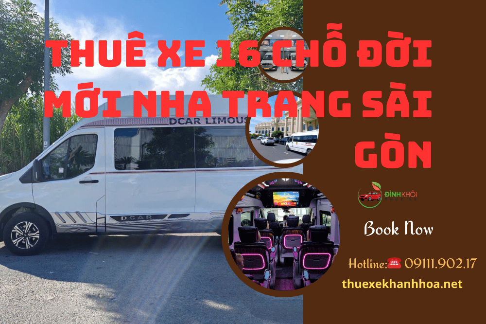 Thuê Xe 16 Chỗ Đời Mới Nha Trang Sài Gòn