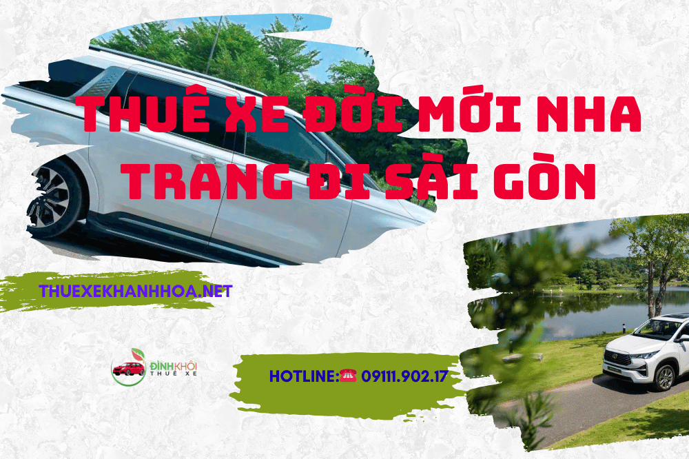 Thuê Xe Đời Mới Nha Trang Đi Sài Gòn