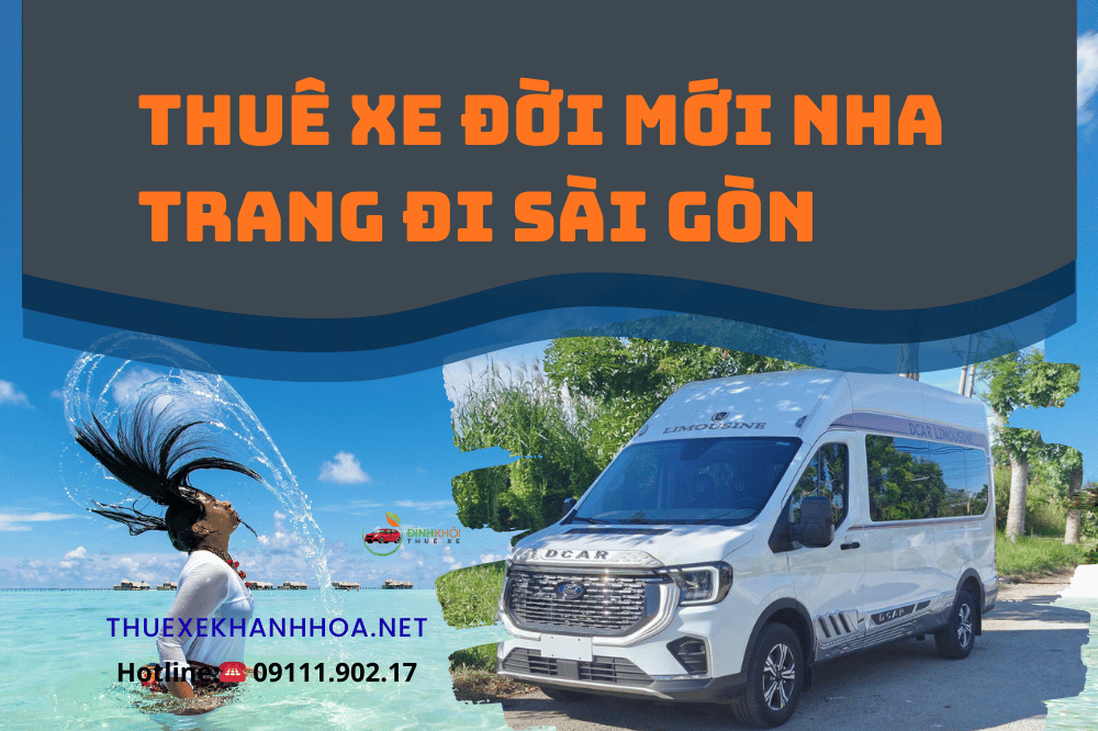 Thuê Xe Đời Mới Nha Trang Đi Sài Gòn