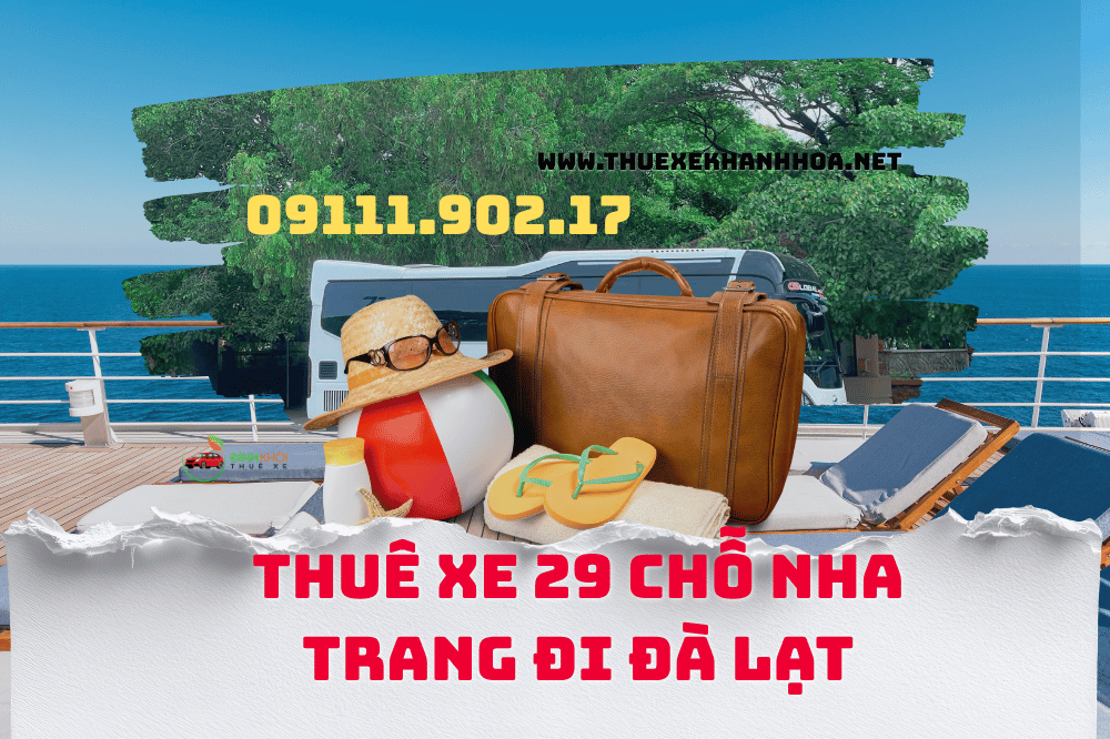 Thuê xe 29 chỗ Nha Trang đi Đà Lạt