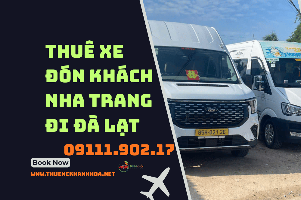 Thuê xe đón khách Nha Trang đi Đà Lạt