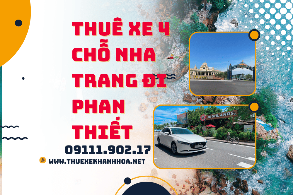 Thuê xe 4 chỗ Nha Trang đi Phan Thiết