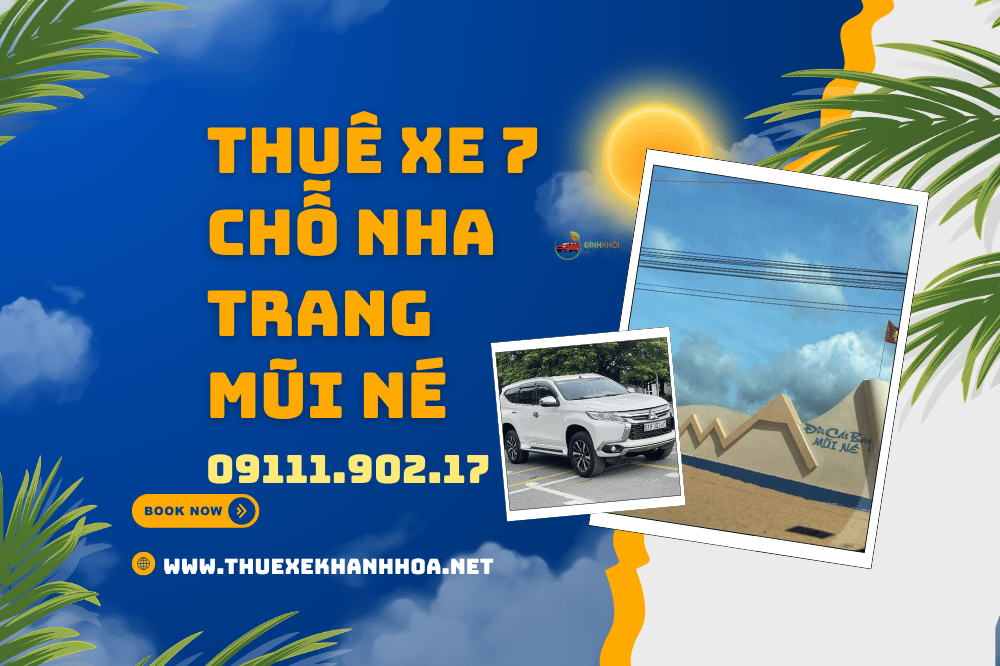 Thuê xe 7 chỗ Nha Trang Mũi Né