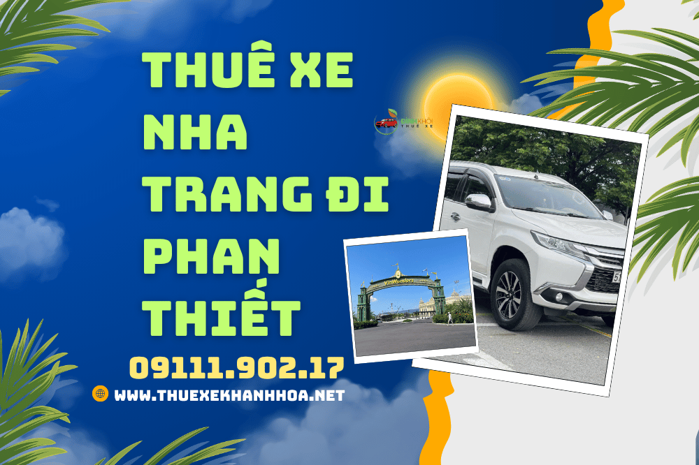 Thuê xe Nha Trang đi Phan Thiết